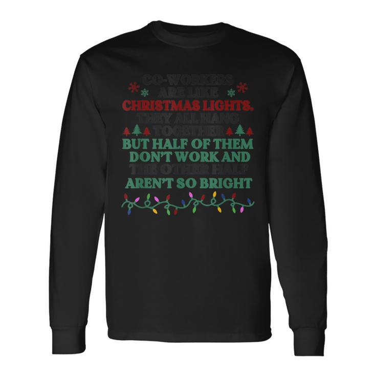 Co-Workers Are Like Christmas Lights Men Women Long Sleeve T-Shirt T-shirt Graphic Print