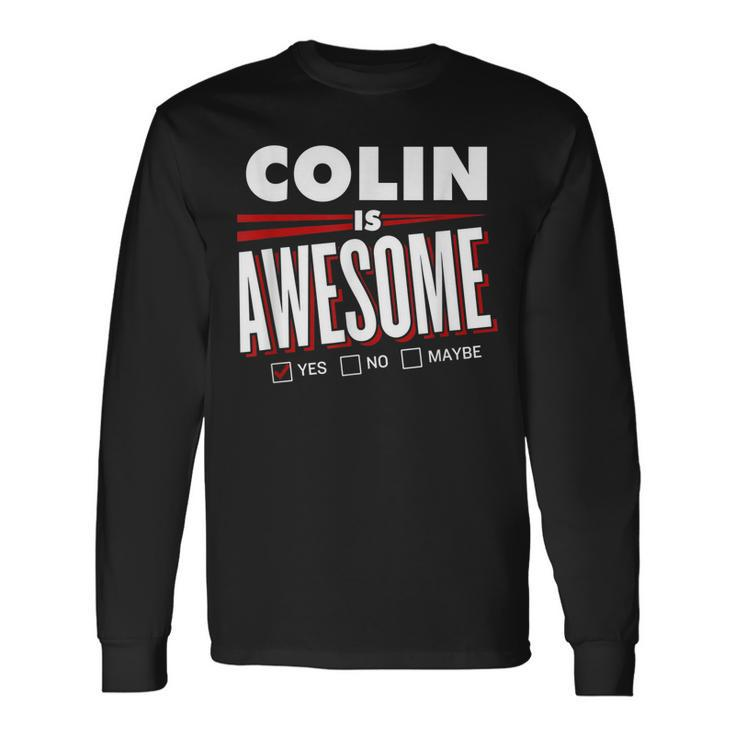 Colin Is Awesome Friend Name Long Sleeve T-Shirt Gifts ideas