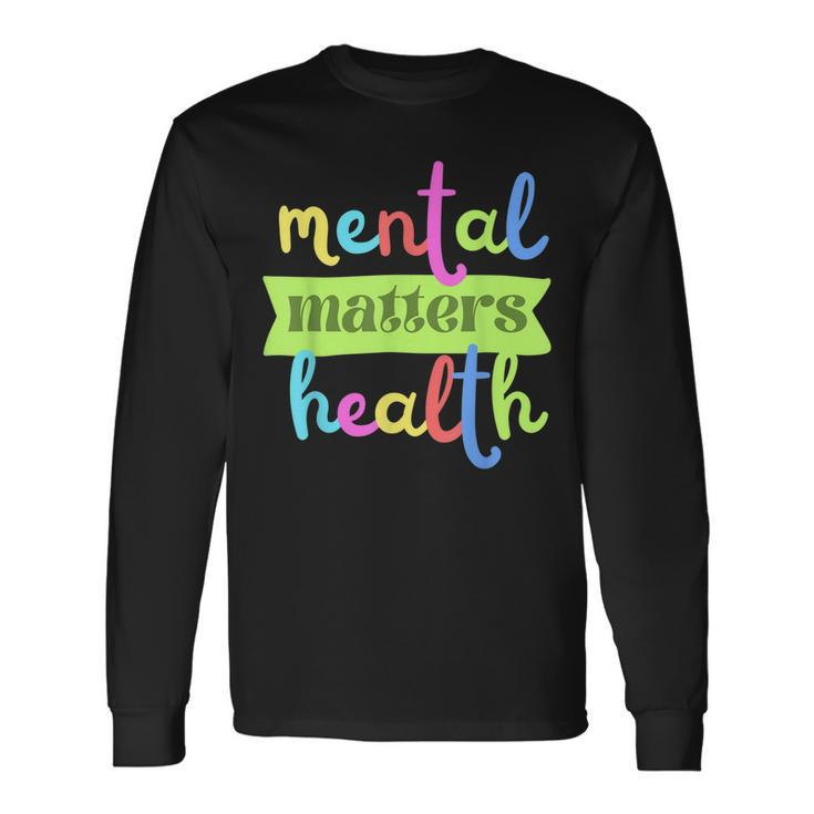 Colorful Vintage Mental Health Matters Quote For Support Long Sleeve T-Shirt T-Shirt