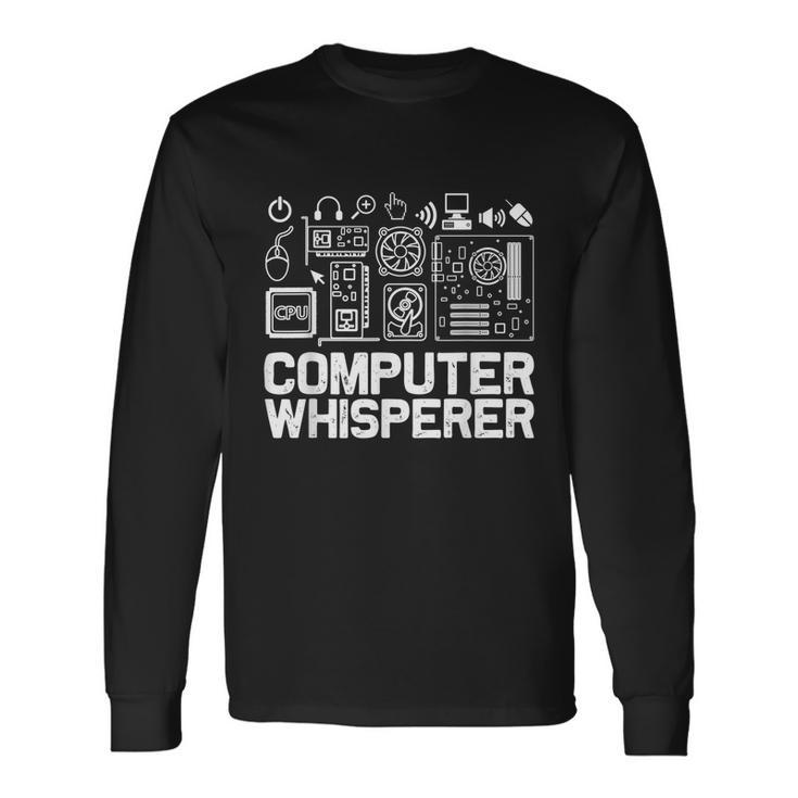 Computer Whisperer It Tech Support Nerds Geek V2 Long Sleeve T-Shirt