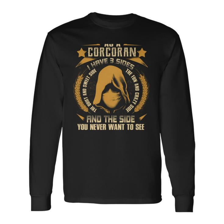 Corcoran I Have 3 Sides You Never Want To See Long Sleeve T-Shirt