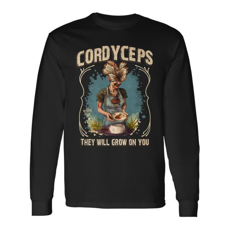 Cordyceps They Will Grow On You Long Sleeve T-Shirt
