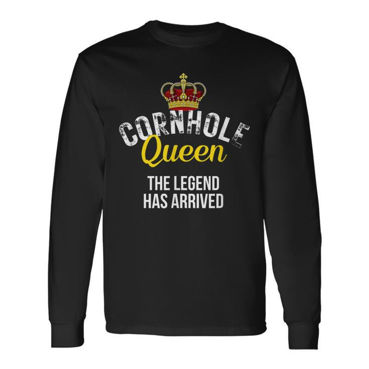 Cornhole Queen The Legend Has Arrived Cornhole Queen Long Sleeve T-Shirt