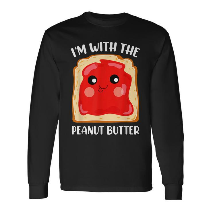 Couple Peanut Butter And Jelly Im With The Peanut Butter Long Sleeve T-Shirt T-Shirt