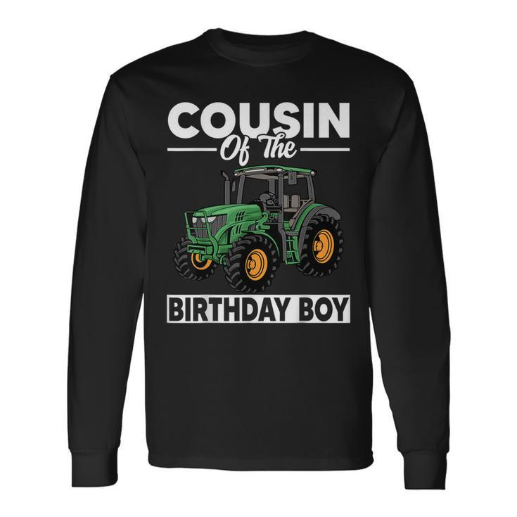 Cousin Of The Birthday Boy Tractor Farm Birthday Party Long Sleeve T-Shirt T-Shirt