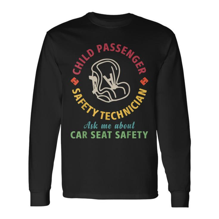 Cpst Child Passenger Safety Technician Car Seat Safety Long Sleeve T-Shirt