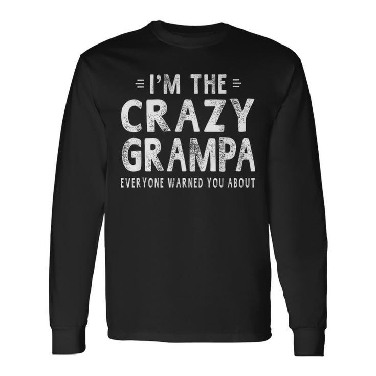 Im The Crazy Grampa Grandpa Fathers Day Men Long Sleeve T-Shirt