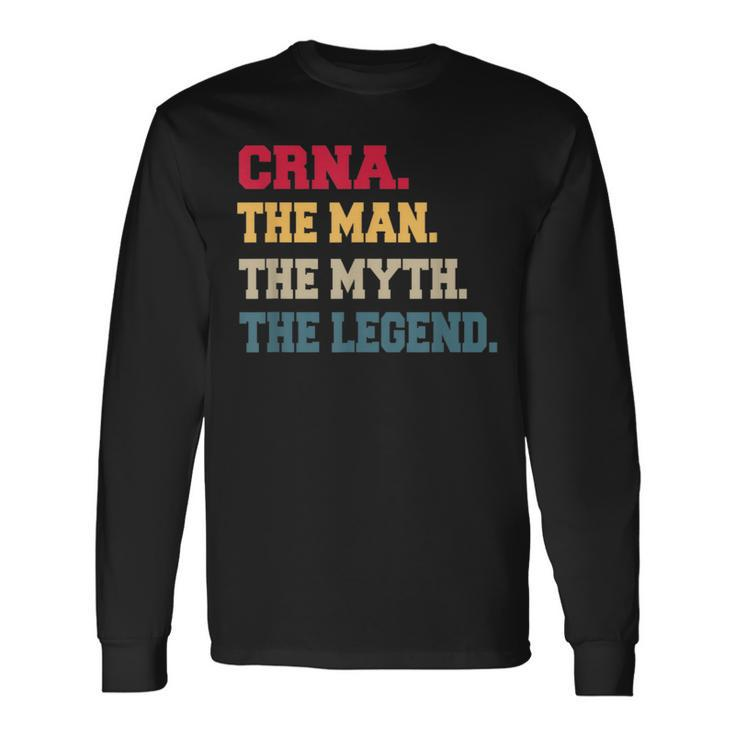 Crna Mans The Myth Legend For Him Long Sleeve T-Shirt