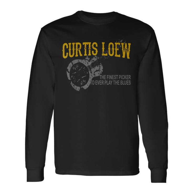 Curtis Loew The Finest Picker To Ever Play The Blues Long Sleeve T-Shirt T-Shirt Gifts ideas