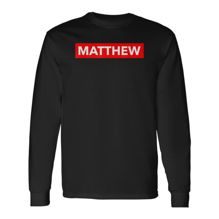 Custom Name Personalized Matthew Name Men Women Long Sleeve T-Shirt T-shirt Graphic Print