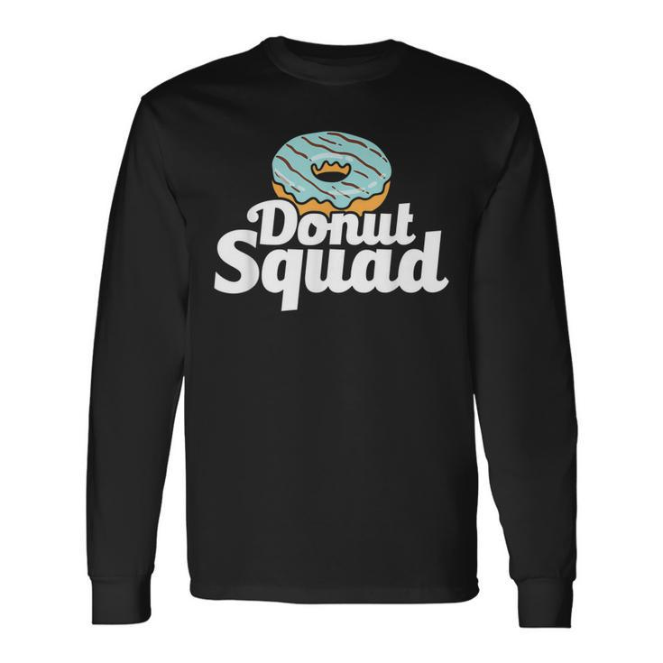 Cute & Donut Squad Donut Lover Long Sleeve T-Shirt