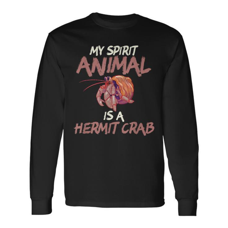 Cute & Funny My Spirit Animal Is A Hermit Crab Men Women Long Sleeve T-shirt Graphic Print Unisex Gifts ideas