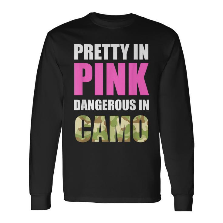 Cute Camoflauge Pretty In Pink Dangerous In Camo Long Sleeve T-Shirt