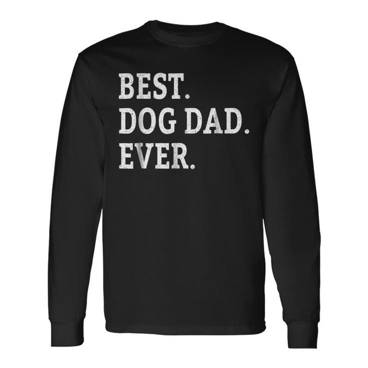 Cute Fathers Day Best Dog Dad Ever Dads Puppy Lover Long Sleeve T-Shirt T-Shirt