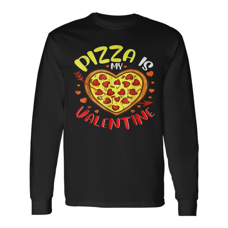 Cute Pizza Heart Pizza Is My Valentine Valentines Day Long Sleeve T-Shirt