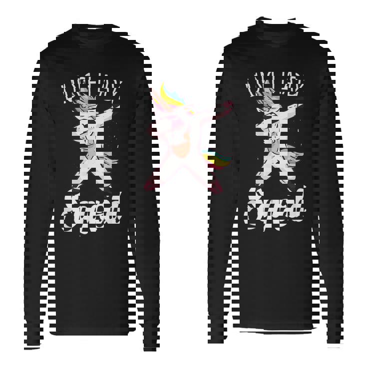 Dabbing Unicorn Lunch Lady Squad Lunch Ladies Long Sleeve T-Shirt