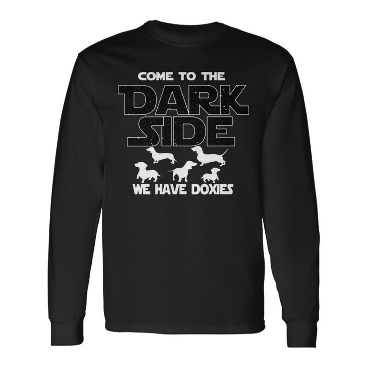 Dachshund Dog Come To The Dark Side Dachshund Lover Long Sleeve T-Shirt T-Shirt