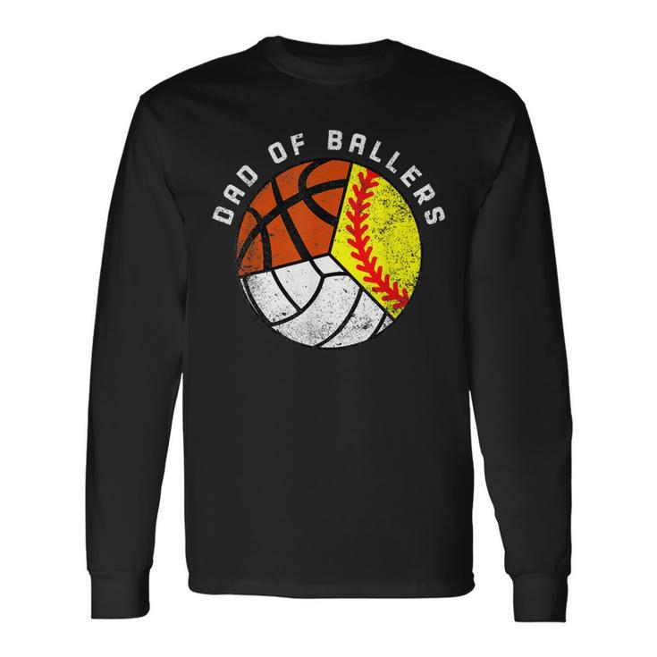 Dad Of Ballers Softball Volleyball Basketball Dad Long Sleeve T-Shirt T-Shirt Gifts ideas
