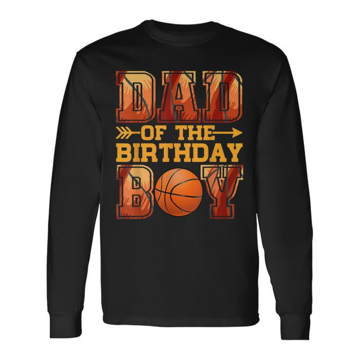 Dad Basketball Birthday Boy Baller B-Day Party Long Sleeve T-Shirt