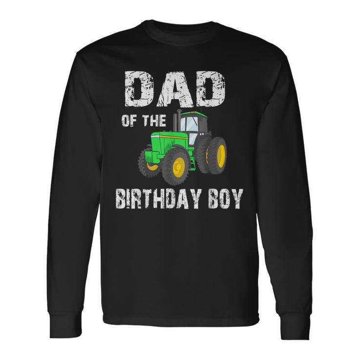 Dad Of The Birthday Boy Vintage Farm Tractor Party Long Sleeve T-Shirt