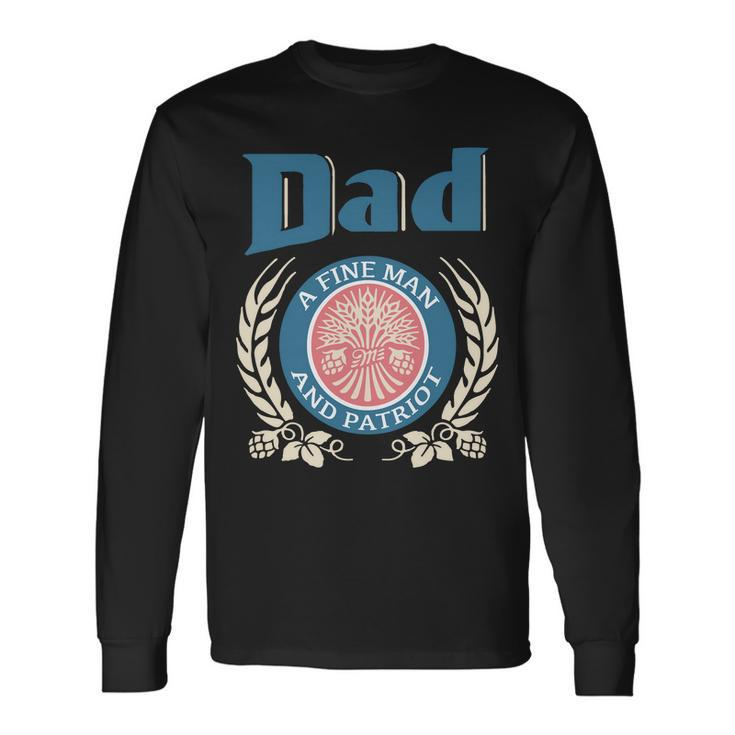 Dad A Fine Man And Patriot Long Sleeve T-Shirt