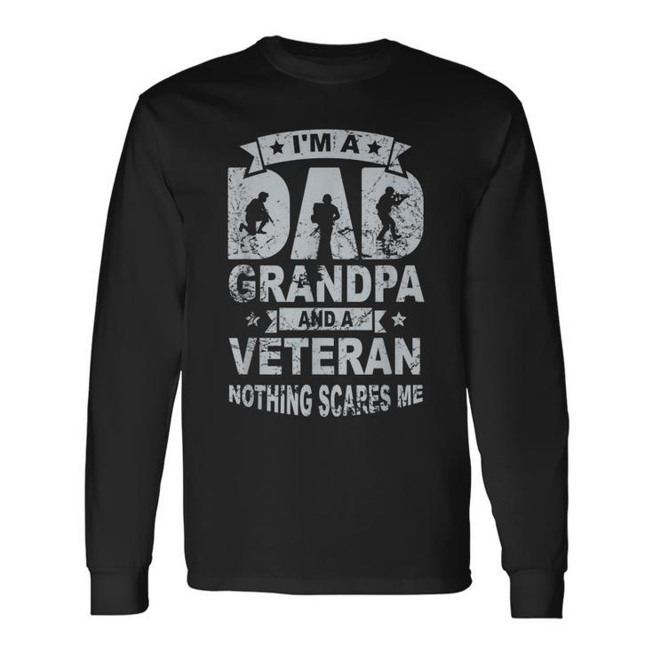 I Am A Dad Grandpa & Veterans Dad Veterans Day Long Sleeve T-Shirt