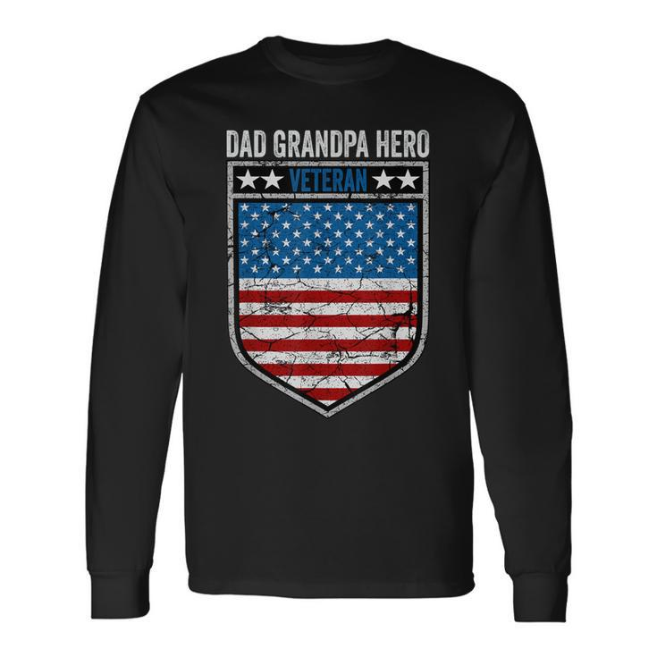 Dad Grandpa Hero Veteran Memorial Day Flag Veterans Day Long Sleeve T-Shirt