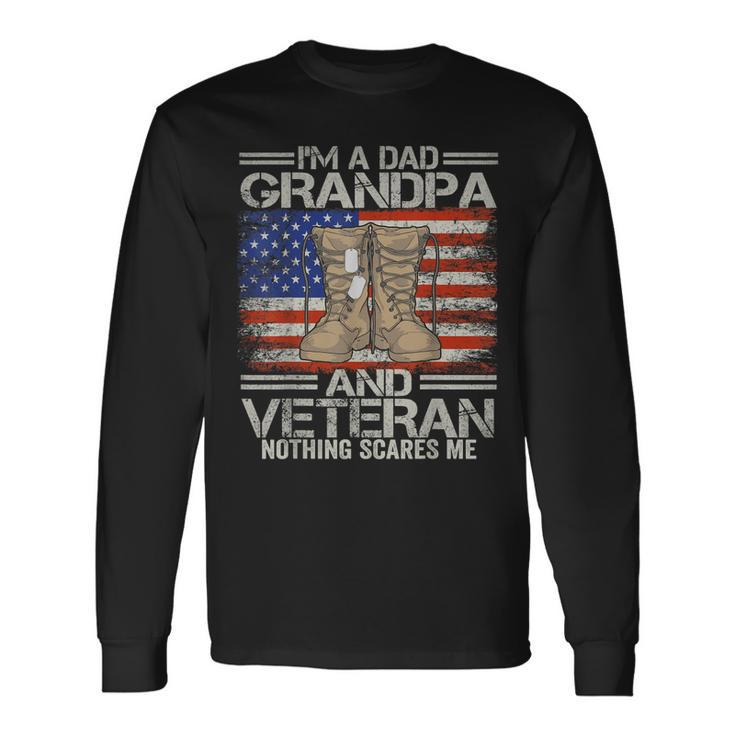 Im A Dad Grandpa And Veteran Fathers Day Long Sleeve T-Shirt