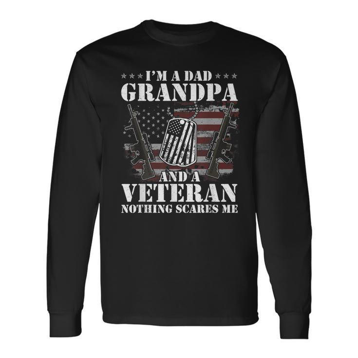 Im A Dad Grandpa And A Veteran Nothing Scares Me Vintage Long Sleeve T-Shirt