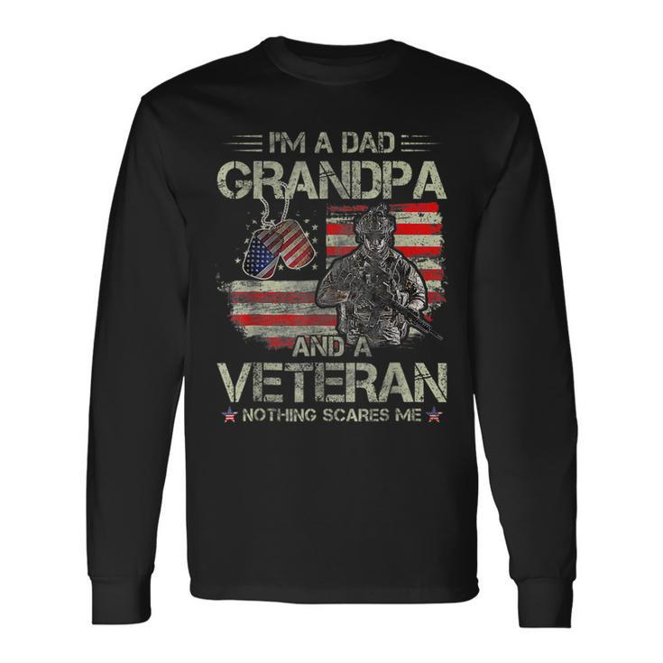 Im A Dad Grandpa Veteran Us Dad Fathers Day Long Sleeve T-Shirt