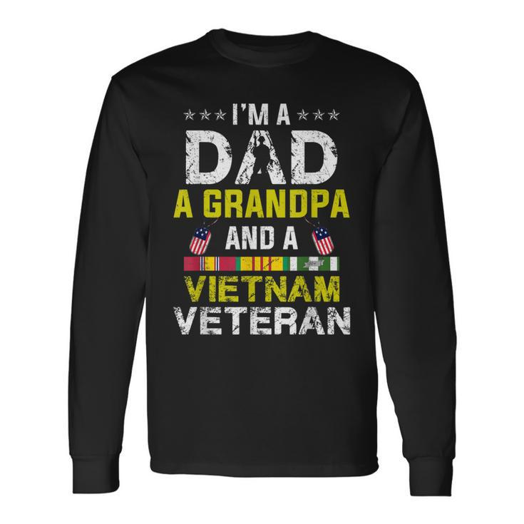 Im A Dad Grandpa And A Vietnam Veteran Fathers Day Long Sleeve T-Shirt