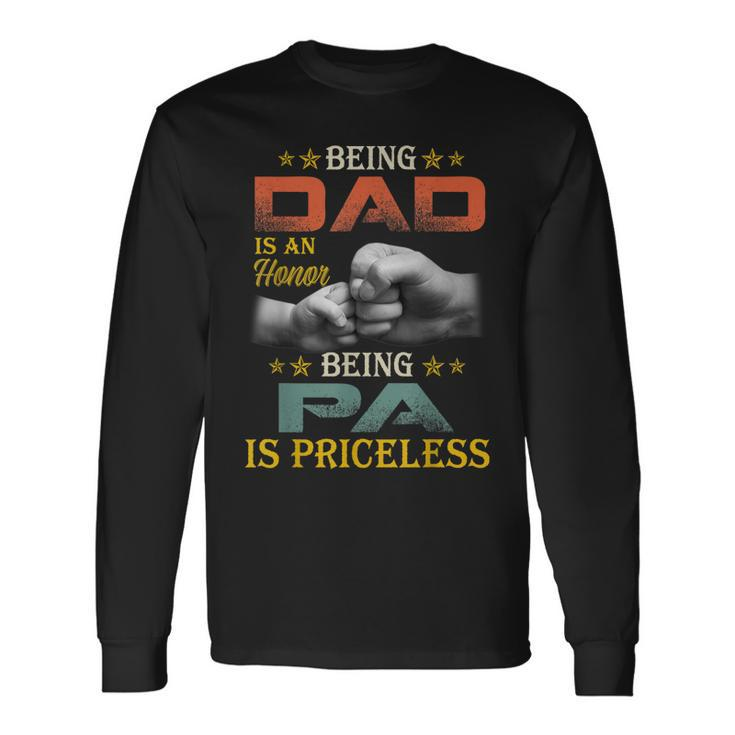 Being Dad Is An Honor Being Pa Is Priceless Vintage Dad Long Sleeve T-Shirt