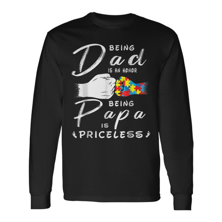 Being A Dad Is An Honor Being Papa Is Priceless Fathers Day Long Sleeve T-Shirt T-Shirt