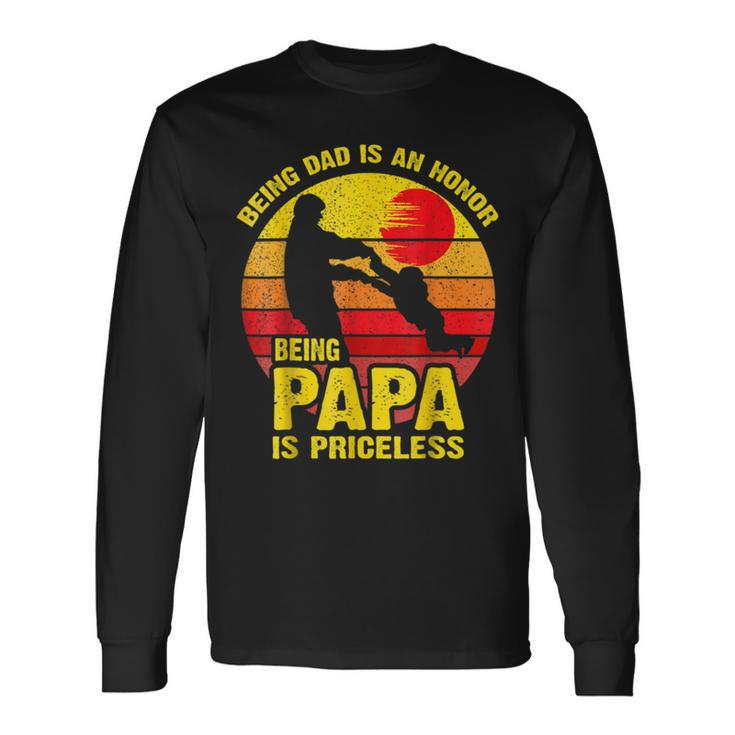 Being Dad Is An Honor Being Papa Is Priceless V4 Long Sleeve T-Shirt T-Shirt