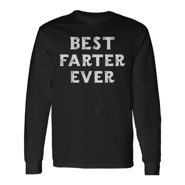 Dad Joke Best Farter Ever Fathers Day Long Sleeve T-Shirt T-Shirt