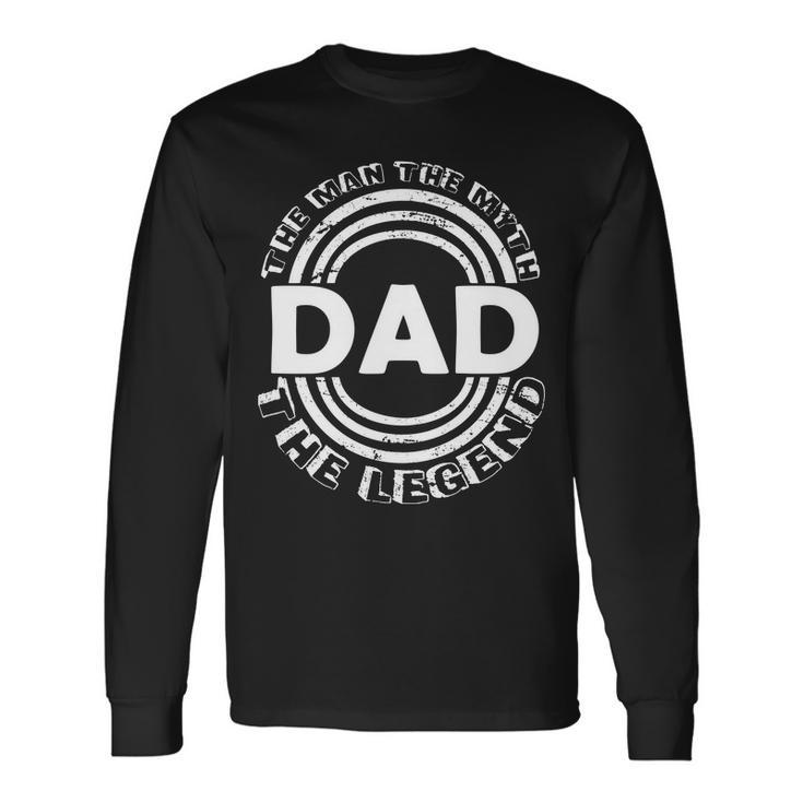 Dad The Man Myth The Legend Long Sleeve T-Shirt Gifts ideas