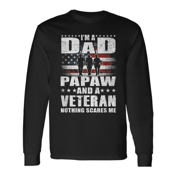 I Am A Dad A Papaw And A Veteran Fathers Day Long Sleeve T-Shirt