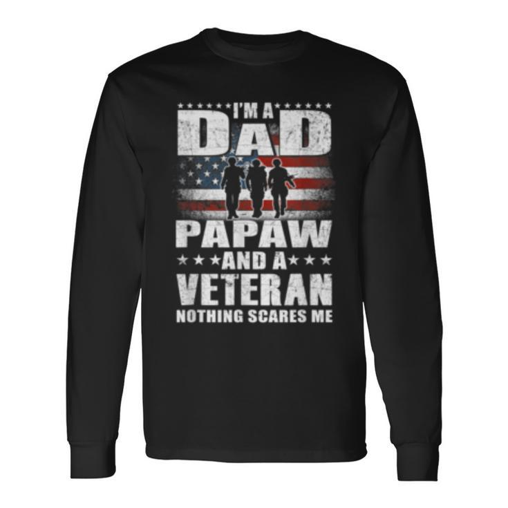 I Am A Dad A Papaw And A Veteran Fathers Day Long Sleeve T-Shirt T-Shirt