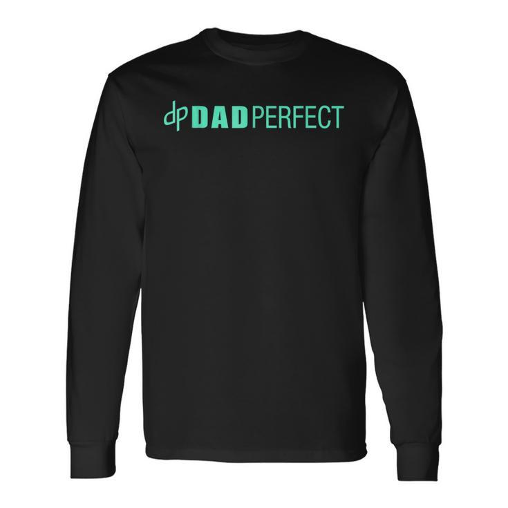 Dad Perfect Fathers Day Shirt Long Sleeve T-Shirt