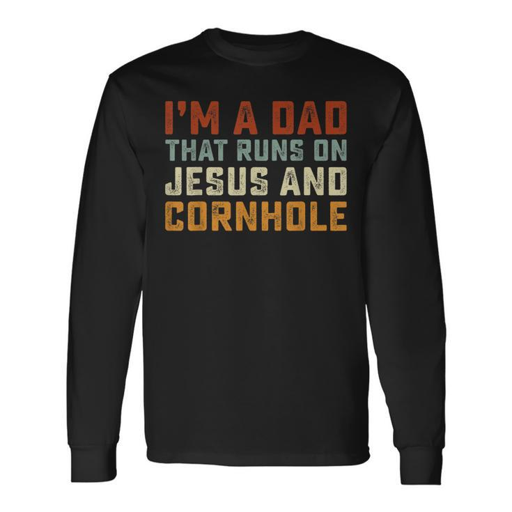 Im A Dad That Runs On Jesus Cornhole Christian Vintage Long Sleeve T-Shirt