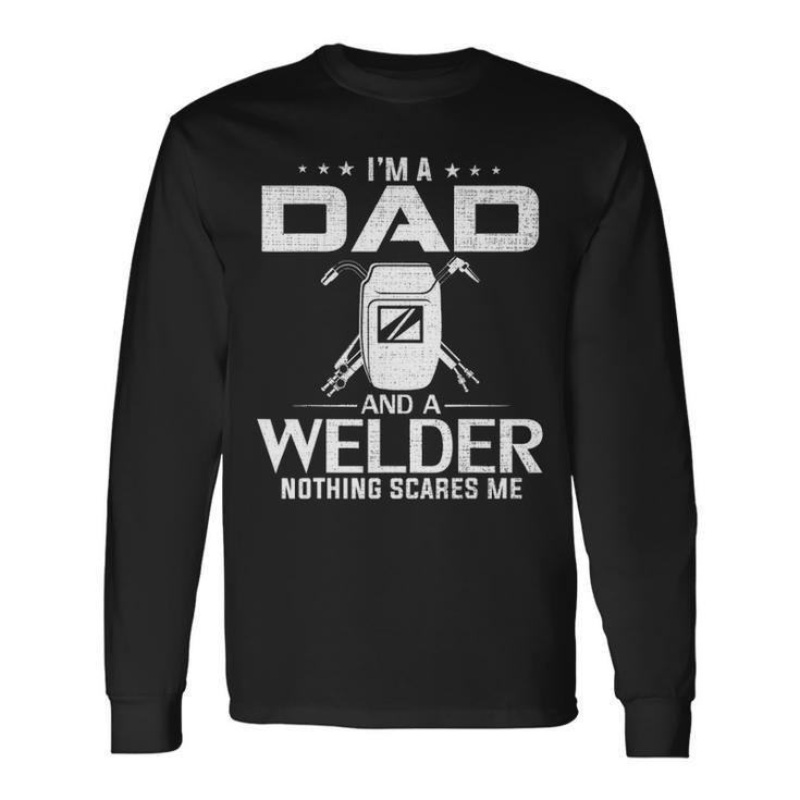 Im A Dad And Welder Fathers Day Cool Long Sleeve T-Shirt