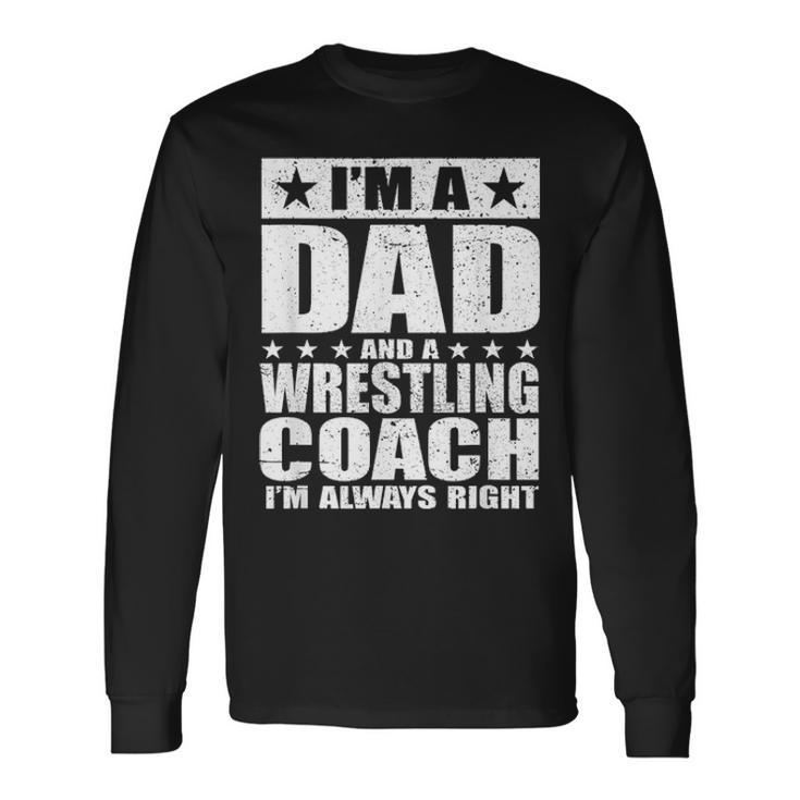 Dad Wrestling Coach Coaches Fathers Day S Long Sleeve T-Shirt Gifts ideas