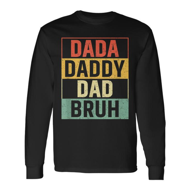 Dada Daddy Dad Bruh Fathers Day Gag 2023 Long Sleeve T-Shirt