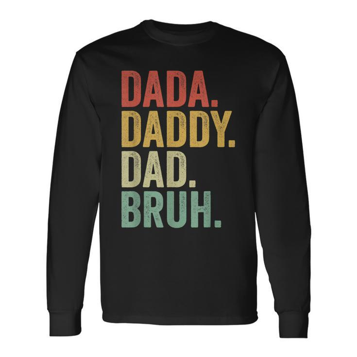 Dada Daddy Dad Bruh Fathers Day Dad Vintage Long Sleeve T-Shirt Gifts ideas