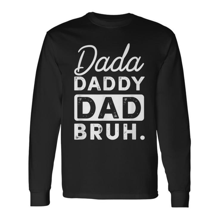 Dada Daddy Dad Bruh Retro Vintage Long Sleeve T-Shirt