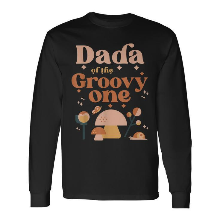Dada Of The Groovy One Boho 1St Birthday Hippie Mushroom Dad Long Sleeve T-Shirt