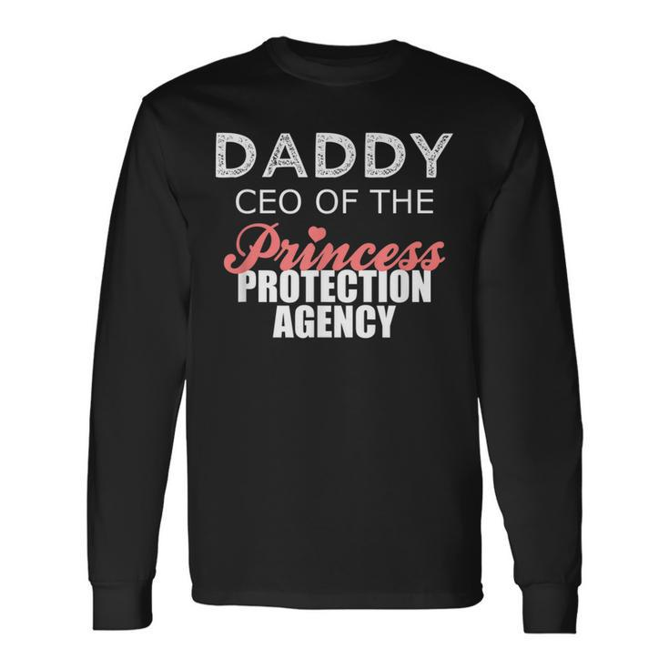 Daddy Ceo Of The Princess Protection Agency Long Sleeve T-Shirt T-Shirt
