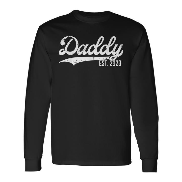 Daddy Est 2023 Pregnancy Announcement Soon To Be Promoted Long Sleeve T-Shirt