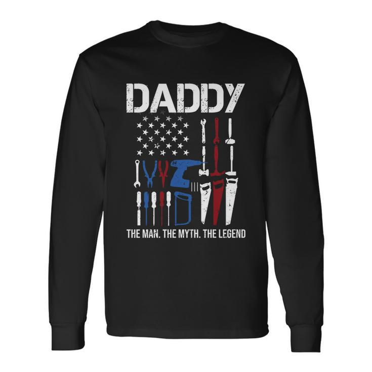 Daddy The Man The Myth The Legend Mechanic Cool Long Sleeve T-Shirt