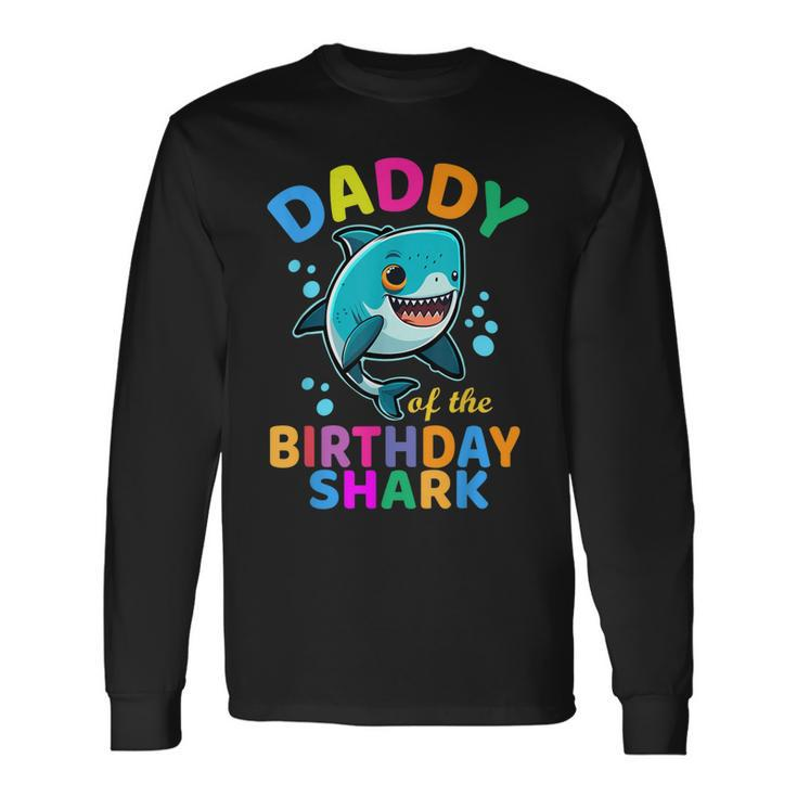 Daddy Of The Shark Birthday Dad Matching Bday Long Sleeve T-Shirt T-Shirt